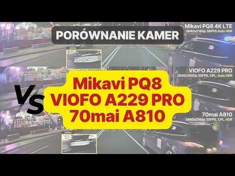 Film - Mikavi PQ8, VIOFO A229 PRO i 70mai A810 - porównanie, kanał Wideorejestratory24